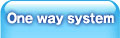 One way system
